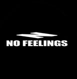 NO FEELINGS