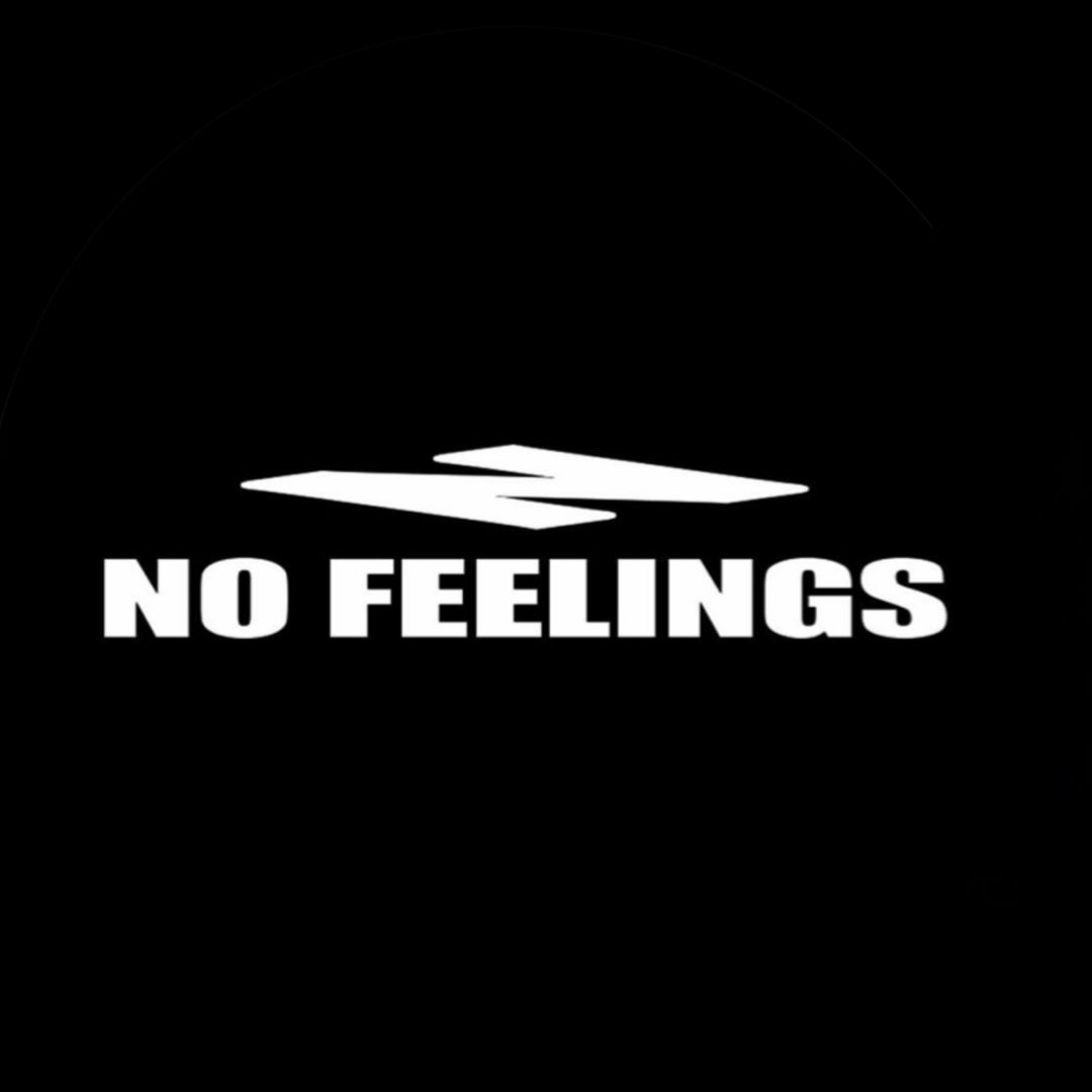 NO FEELINGS